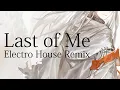 Arknights: Last of Me feat. vally.exe [ Electro House Remix ]