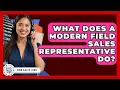 What Does A Modern Field Sales Representative Do - Find Sales Jobs