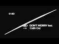 PARTYNEXTDOOR - DON T WORRY feat Ca h Out