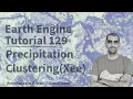 Google Earth Engine Tutorial-129 Precipitation Temporal Clustering using Python API Xee