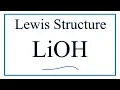 How to Draw the Lewis Dot Structure for LiOH Lithium hydroxide