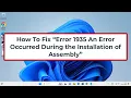 How To Fix Error 1935 An Error Occurred During the Installation of Assembly