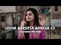 Download Lagu Dekha barsat barkha ke || bhojpuri song slowed reverb{ Amit Lofi 75 }  video 