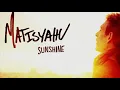 Matisyahu - Sunshine (LYRICS)