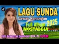 Lagu LAGU POP SUNDA LAWAS KENANGAN FULL ALBUM NOSTALGIA BIKIN ADEM || LAGU SUNDA PALING BANYAK DICARI