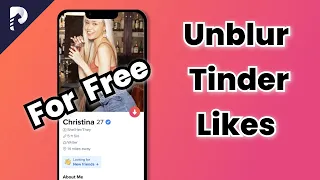 2 Free Ways How to Unblur Tinder Likes without Gold 2024 Tutorial