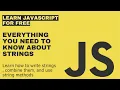 Everything You Need to Know About JavaScript Strings