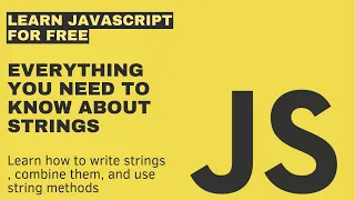 Everything You Need to Know About JavaScript Strings