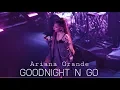 Download Lagu Ariana Grande - Goodnight N Go - London - September 2018