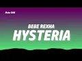 Bebe Rexha  -  Hysteria (Lyrics)