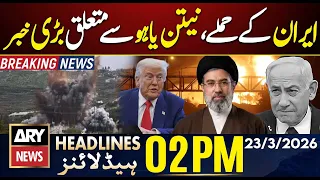 Iran Attacks Rocked Israel - Big News Regarding Netanyahu | ARY News 2 PM Headlines | 23rd March 26