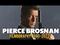 Pierce Brosnan Filmography 1980-2022