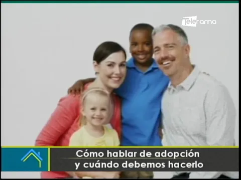 Cómo hablar de adopción y cuándo debemos hacerlo