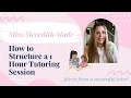 How to Structure a 1 Hour Tutoring Session What I do During Tutoring Sessions with Students