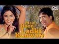 Download Lagu Main Hoon Ladki Kunwari Tu Kunwara Ladka|Anari No.1|Govinda |Abhijeet Bhattacharya, Jaspinder Narula