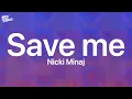 Nicki Minaj - Save Me (Lyrics)