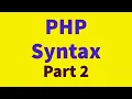PHP Syntax Part 2