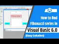 How to find Fibonacci series in visual basic 6 0