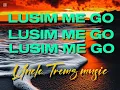 Lagu Lusim me go 🔥 Uncle Tremz music 🌴 🎵 🔥 png official 2026