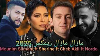 Sherine Ft Nordo Ft Cheb Akil Ft Mounim Slimani Mazal Mazal Remix 2025 