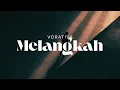 Download Lagu Vorativa - Melangkah  (Official Lyric Video)