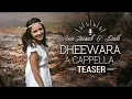DHEEWARA A CAPPELLA TEASER - ANJU JOSEPH