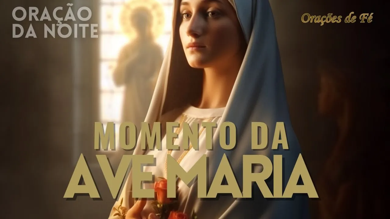 ❤️ MOMENTO DA AVE MARIA | Oração da Noite | Dia 25 de Setembro