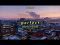 Lagu [ 1 Hour ] ed sheeran - perfect (slowed + reverb)