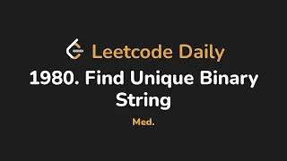 1980 Find Unique Binary String Leetcode Daily - Python