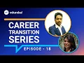 Career Transition Series - Episode 18 Full Stack Web Development Internship Program Edureka