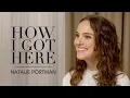 Natalie Portman on self-confidence and performing from an early age How I Got Here Bazaar UK