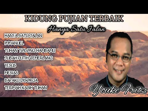 Download MP3 Kidung Rohani Penyembahan'Hanya Satu Jalan' Youke Fritz video/Lirick