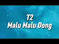 Lagu T2 - Malu Malu Dong (Lyrics)