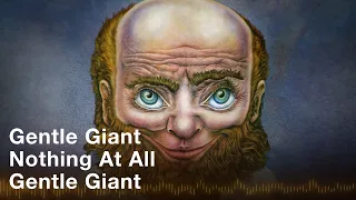 gentle giant nothing at all official audio 