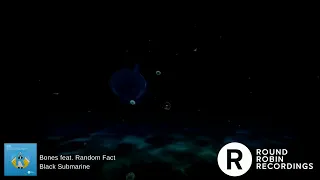 bones random fact black submarine deep dub house music