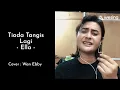 Lagu TIADA TANGIS LAGI - ELLA (Cover Wan Ebby)