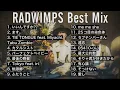 Download Lagu 【DJ MIX】【BestMix】RADWIMPS Best Mix Greatest Hits 2023 #RADWIMPS #DJMix