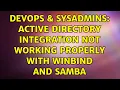 DevOps SysAdmins Active directory integration not working properly with winbind and samba