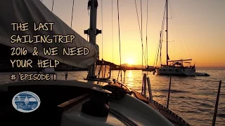 The last Sailing Trip 2016 & we need your help (The Sailing Family) Ep.11