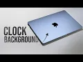 How to Get Clock Background on Mac
