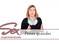 PENES GRANDES tips consejos y mas trucos cuando el miembro es demasiado grande