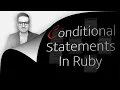 Conditional Statements In Ruby 4 Things 1 Min You Need To Know If Else Unless Case