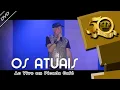 Lagu Os Atuais - Rosto Desmaquiado #12 - DVD 50 ANOS