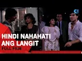Download Lagu 'Hindi Nahahati Ang Langit' FULL MOVIE |  Christopher De Leon, Edu Manzano, Lorna Tolentino | C1