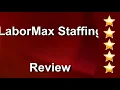 LaborMax Staffing - Lincoln Impressive 5 Star Review by Katie S