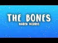 Maren Morris - The Bones (Lyrics)