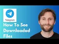 How to See Downloaded Files in Telegram Full Guide 2026