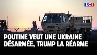 Poutine veut une Ukraine désarmée, Trump la réarme｜LCI