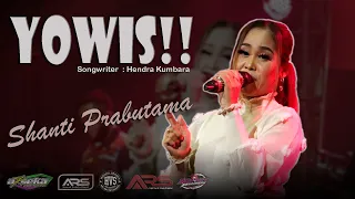 Download Yowis! - Shanti | ARSEKA Music | ARS Production | HVS Sragen | Ultah Ke-1 Preman Sound (Sragen) MP3