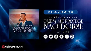 Isaías Cardim - Quem me protege não dorme | Playback